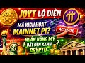💥 JOYT Lộ Diện | Mã Kích Hoạt Mainnet Pi? | Ngân Hàng Mỹ Bật Đèn Xanh Crypto