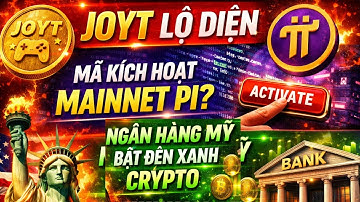 💥 JOYT Lộ Diện | Mã Kích Hoạt Mainnet Pi? | Ngân Hàng Mỹ Bật Đèn Xanh Crypto