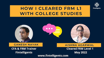 How I cleared FRM L1 with college studies | Aishna Agarwal | FRM Level 1 | WhatsApp +91 9819137880