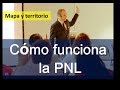 ¿Cómo funciona la PNL? – #1 Mapa y Territorio