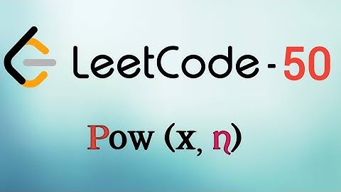 Pow(x, n) Leetcode - 50 | Coder Infinity