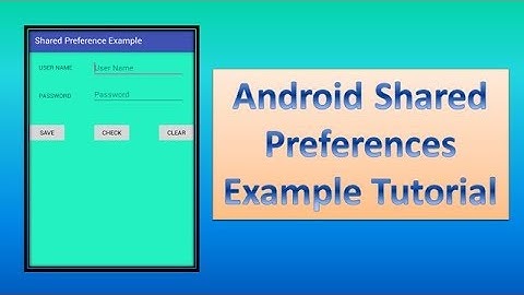 Android Shared Preferences Example Tutorial,part-1,#82