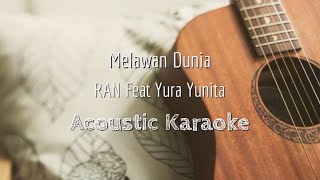 Melawan Dunia - RAN ft. Yura - Acoustic Karaoke