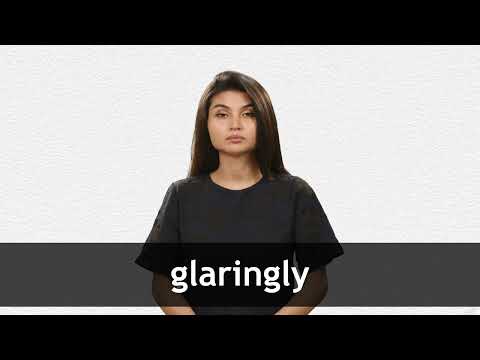 How to pronounce GLARINGLY in American English