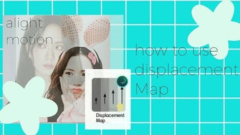 how to use displacement Map [alight motion tutorial] tutorial #1
