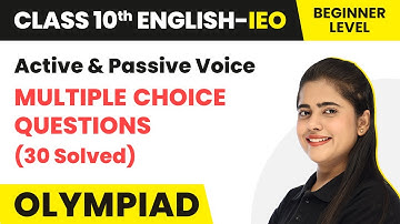 Active and Passive Voice (30 MCQs) - Beginner Level | Class 10 International English Olympiad (IEO)