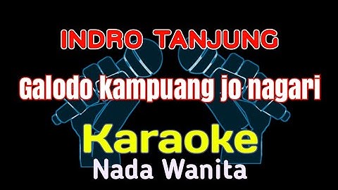 Indro tanjung - Galodo kampuang jo nagari (KARAOKE) nada wanita