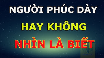 6 Đặc Điểm Của Người Mệnh Lớn Phúc Dày Nhìn Là Biết