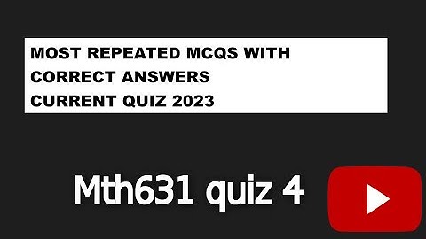 MTH631 quiz 4/current quiz 2023/most repeated mcqs/maths with iqra hafsa