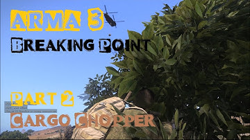 ARMA 3 Breaking Point Part 2 Cargo Chopper HD