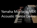 Yamaha Montage M8X Acoustic Pianos Demo