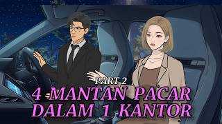 4 Mantan Pacar, Dalam 1 Kantor | Part 2 | Animasi Parodi Drama Cina