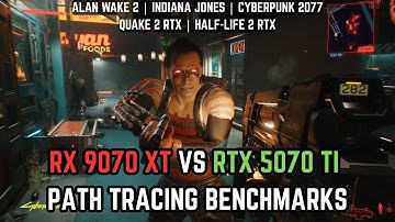 RX 9070 XT vs RTX 5070 Ti in Path Tracing (Full Ray Tracing)