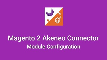 How to do module configuration? Magento 2 Akeneo Connector