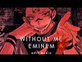 jujutsu kaisen「AMV」edit without me - eminem [edit audio]