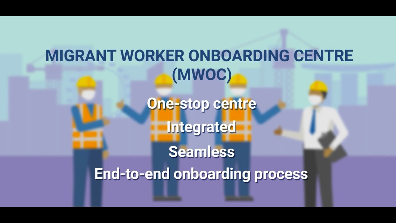 Migrant Worker Onboarding Centre (MWOC)
