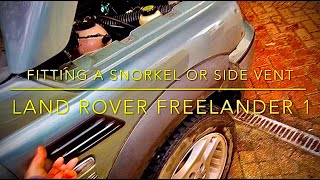Fit a Snorkel or Raised Side Vent? - Freelander 1