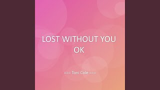 LOST WITHOUT YOU OK