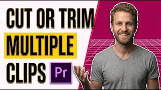 How To Cut Or Trim Multiple Clips In Premiere Pro (Easy Guide)