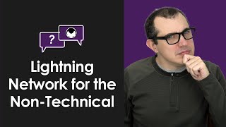 Non-Technical: Lightning Network Explained