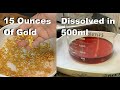 15 Ounces Of Gold Dissolved in 500ml