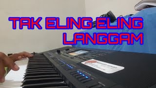 TAK ELING ELING LANGGAM KARAOKE 🎤🎤 AUDIO JERNIH PASTI LANGSUNG IKUT MENYANYI 🥂🪄🪄🎷🎷🎹🎹🎹