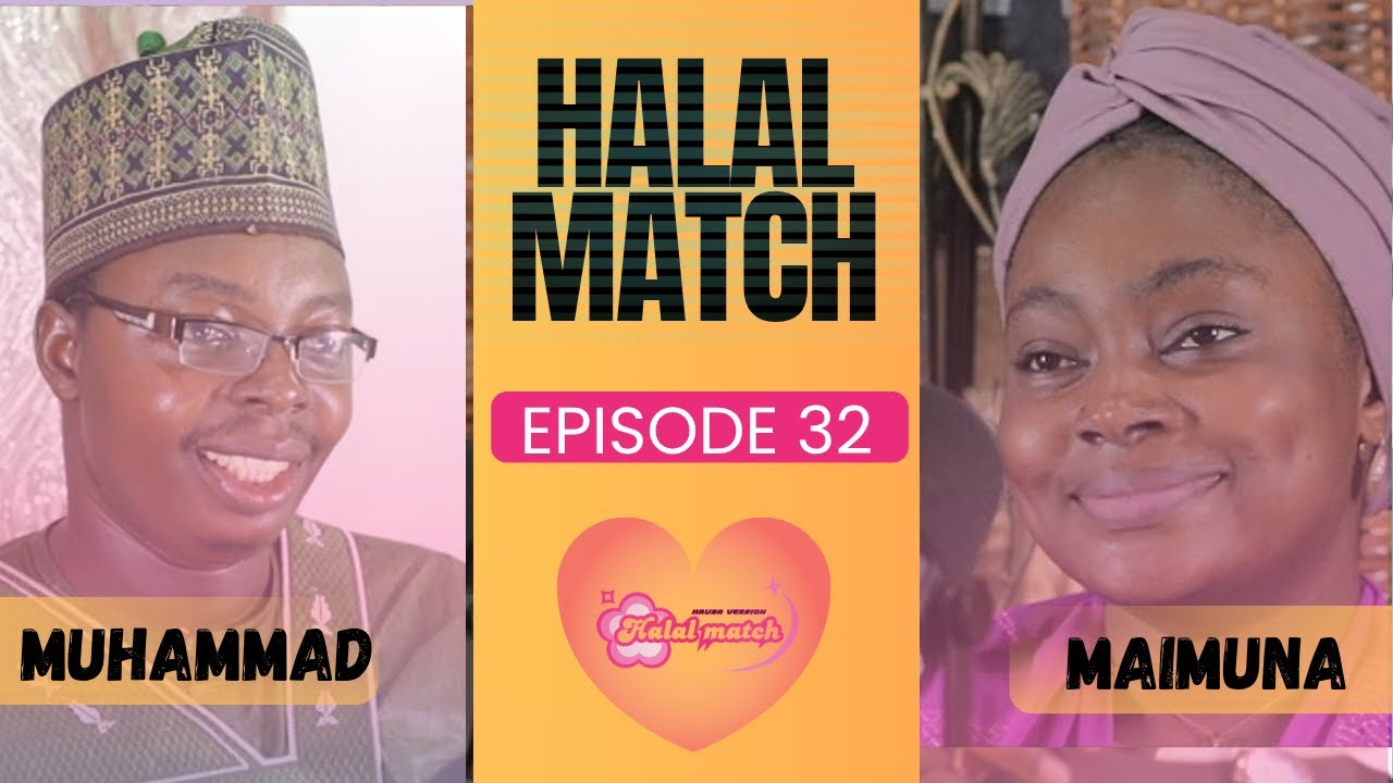 HALAL MATCH EPISODE 32