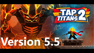 Tap titans 2 version 5.5 content