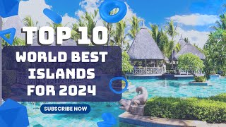 Top 10 Best Islands in the World for 2024 | Ultimate Island Escapes Revealed| MAD Ranking
