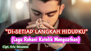 Download lagu Lagu Rohani Katolik Menguatkan - Di Setiap Langkah Hidupku-Lagu Komuni