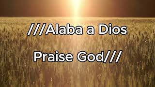 Alaba a Dios- Danny Berrios; letra español/ingles