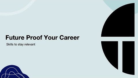 Future Proof Your Career - Skills to stay relevant