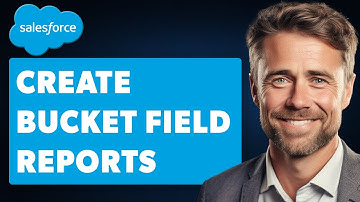 How to Create Bucket Field in Salesforce Reports (Full 2025 Guide)