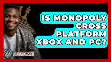 Is Monopoly Cross Platform Xbox And PC? - The Board Game Xpert