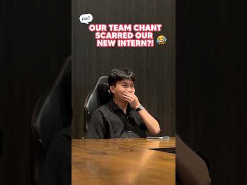 NEW INTERN SHOCKED BY TEAM CHANT?