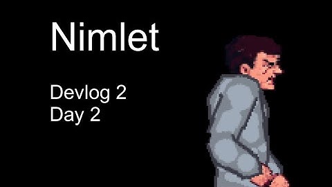 Devtober 2024 : Nimlet Devlog two
