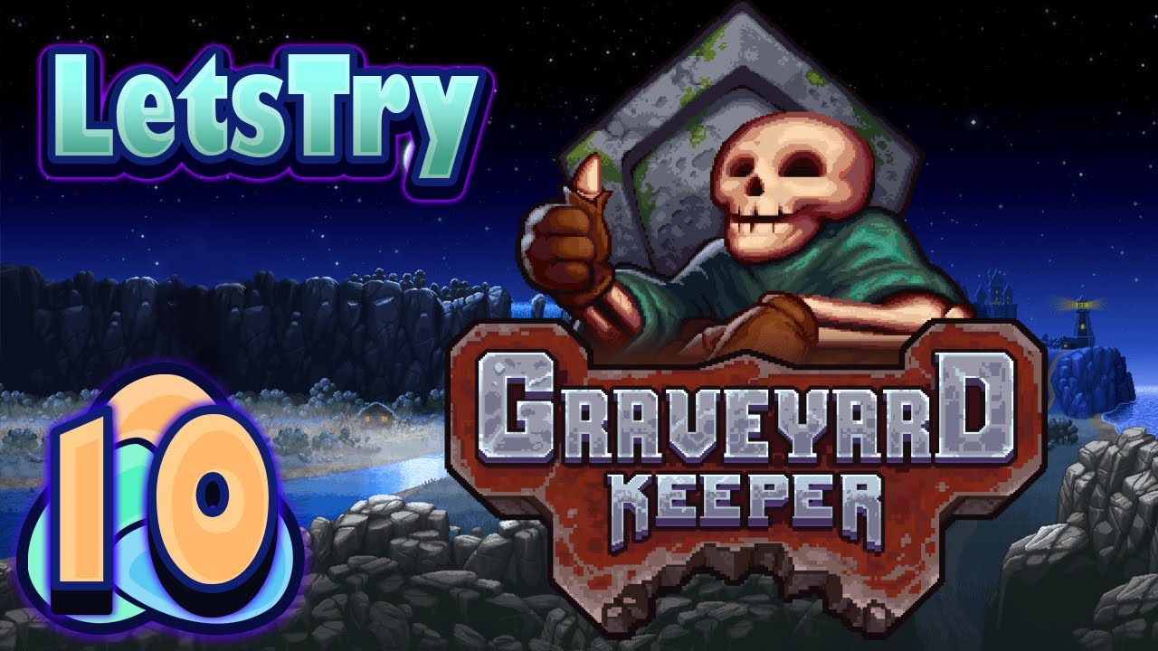 Let's Play Graveyard Keeper Ep 10