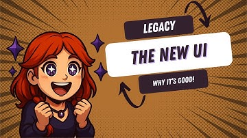 Legacy: The New UI and it