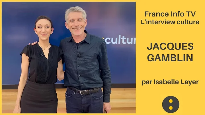 JACQUES GAMBLIN par Isabelle Layer - France Info T...