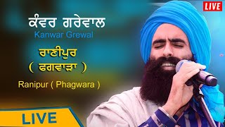 Kanwar Grewal Live 2021 From Ranipur ਰਾਣੀਪੁਰ Phagwara