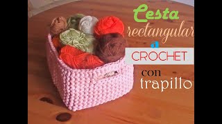 Trapillo: cesta rectangular a crochet  (zurdo)