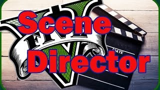 Scene Director (GTA5) как пользоваться модом