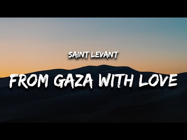 Saint Levant - From Gaza, With Love (Lyrics) class=