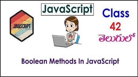 Boolean Method In JavaScript Training Videos In Telugu 42 I JavaScript Tutorials I Training