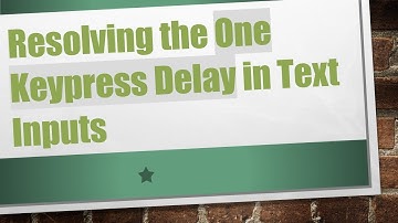 Resolving the One Keypress Delay in Text Inputs