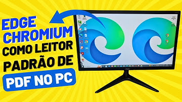 (WINDOWS 10) COMO FAZER O NAVEGADOR MICROSOFT EDGE CHROMIUM LER PDF COMO PADRÃO