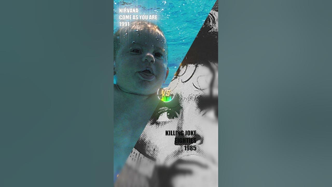 NIRVANA COME AS YOU ARE VS KILLING JOKE EIGHTIES NIRVANA COME AS YOU ARE VS KILLING JOKE EIGHTIES