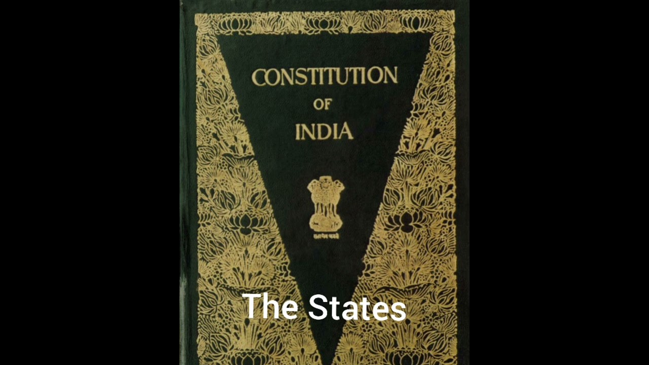 Part VI of the Indian Constitution : The States ( Article - 152 to 237 )