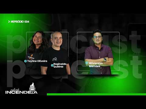 PODCAST INCENDEIA - TEMPORADA 3 - #004