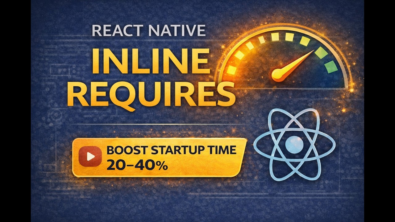 React Native Startup Optimization: Inline Requires Explained - YouTube